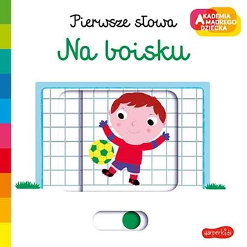 Akademia mądrego dziecka. Pierwsze słowa; Na boisku