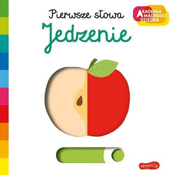 Akademia mądrego dziecka. Pierwsze słowa; Jedzenie